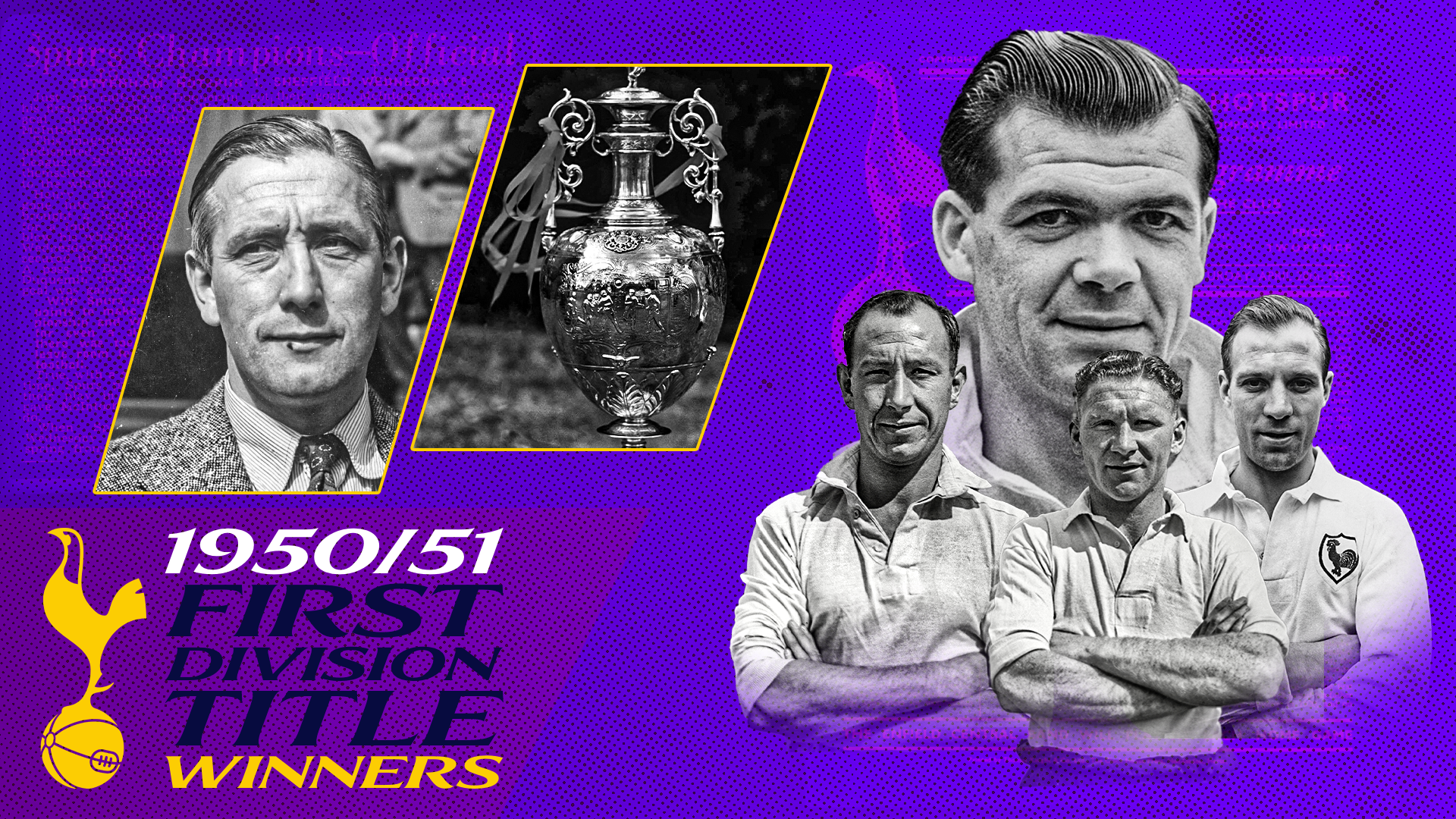 75 years on | The story of our maiden top-flight title success - Tottenham Hotspur